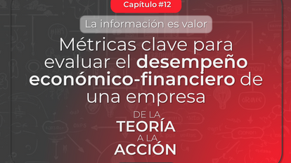 Métricas clave para evaluar el desempeño económico-financiero de una empresa
